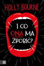 I co ona ma zrobi?