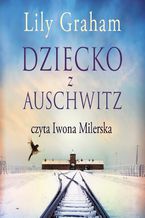 Okładka - Dziecko z Auschwitz - Lily Graham
