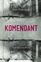 Komendant. Życie Salomona Morela