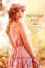 Okładka - Przystań Julii - Katarzyna Michalak