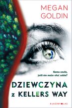 Okładka - Dziewczyna z Kellers Way - Megan Goldin