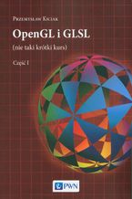 Okładka - OpenGL i GLSL (nie taki krótki kurs) Część I - Przemysław Kiciak
