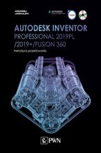 Okładka - Autodesk Inventor Professional 2019PL / 2019+ / Fusion 360. Metodyka projektowania - Andrzej Jaskulski