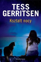 Okładka - Kształt nocy - Tess Gerritsen