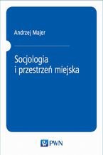 Socjologia i przestrzeń miejska