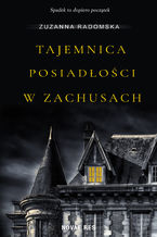 Tajemnica posiadłości w Zachusach