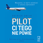 Okładka - Pilot ci tego nie powie - Patrick Smith