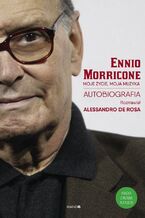 Moje życie, moja muzyka. Autobiografia Ennio Moriccone