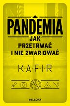 Okładka - Pandemia. Jak przetrwać i nie zwariować - Kafir