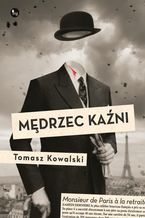 Okładka - Mędrzec kaźni - Tomasz Kowalski