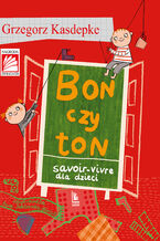 Okadka ksiki Bon czy ton. savoir-vivre dla dzieci