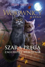 Okładka - Wojownicy. Manga (Tom 5). Szara Pręga. Zagubiony wojownik - Erin Hunter