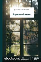 Okładka - Irysowe drzewo - Justyna Bargielska