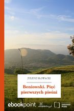 Okładka - Beniowski. Pięć pierwszych pieśni - Juliusz Słowacki