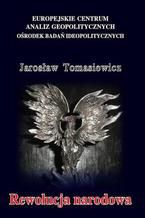 Okładka - Rewolucja narodowa - Jarosław Tomasiewicz