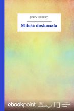 Okładka - Miłość doskonała - Jerzy Liebert