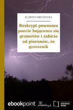 Reskrypt pewnemu poecie bojącemu się grzmotów i zabicia od piorunów, że grzesznik