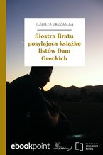 Siostra Bratu posyłająca książkę listów Dam Greckich