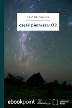 część pierwsza: O2