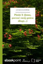 Pieśń X (Juno, porzuć swój gniew długi...)