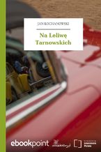 Okładka - Na Leliwę Tarnowskich - Jan Kochanowski