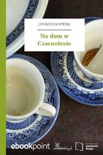 Na dom w Czarnolesie