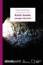 Każdy domku swego strzeże