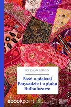 Baśń o pięknej Parysadzie i o ptaku Bulbulezarze