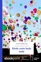 Okładka - Kiedy znów będę mały - Janusz Korczak