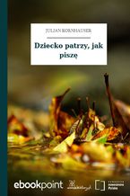 Dziecko patrzy, jak piszę