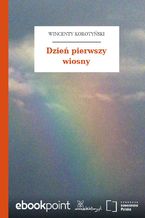 Okładka - Dzień pierwszy wiosny - Wincenty Korotyński