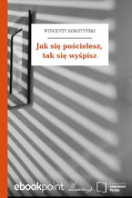 Okładka - Jak się pościelesz, tak się wyśpisz - Wincenty Korotyński