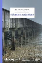 Schadzka spóźniona