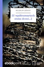 [U wpółrozwartych stoim drzwi...]