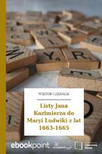 Listy Jana Kazimierza do Maryi Ludwiki z lat 1663-1665