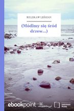 (Módlmy się śród drzew...)