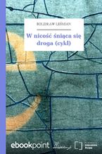 W nicość śniąca się droga (cykl)