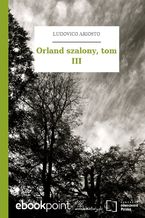 Orland szalony, tom III