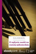 Okładka - O wpływie nauki na rozwój miłosierdzia - Eliza Orzeszkowa