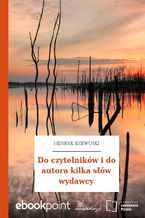 Okładka - Do czytelników i do autora kilka słów wydawcy - Henryk Rzewuski