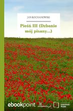 Pieśń III (Dzbanie mój pisany...)