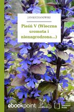 Pieśń V (Wieczna sromota i nienagrodzona...)