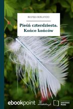 Okładka - Pieśń czterdziesta. Końce końców - Bianka Rolando