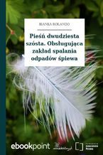 Pieśń dwudziesta szósta. Obsługująca zakład spalania odpadów śpiewa