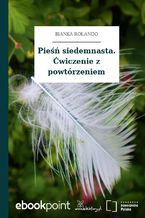 Pieśń siedemnasta. Ćwiczenie z powtórzeniem