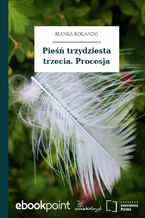 Pieśń trzydziesta trzecia. Procesja