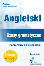 Okładka - Angielski. Czasy gramatyczne. Podręcznik z ćwiczeniami (PDF + mp3) - Dorota Guzik