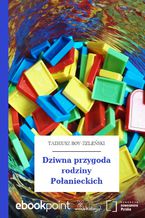 Dziwna przygoda rodziny Połanieckich