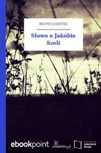 Słowo o Jakóbie Szeli