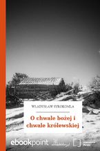 Okładka - O chwale bożej i chwale królewskiej - Władysław Syrokomla